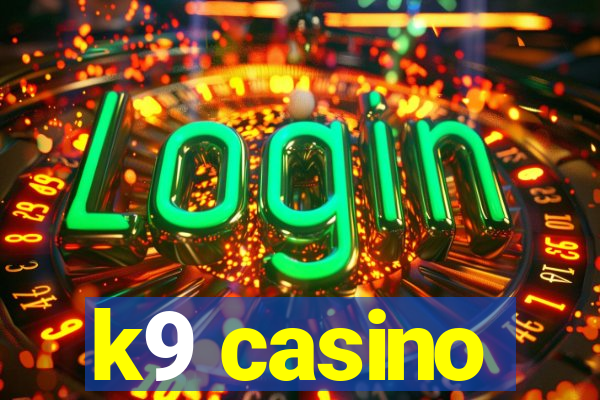 k9 casino